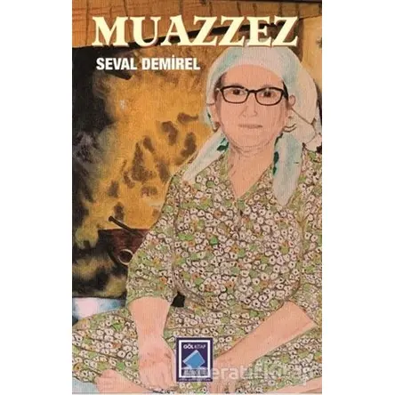 Muazzez - Seval Demirel - Göl Yayıncılık