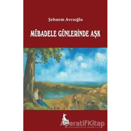 Mübadele Günlerinde Aşk - Şebnem Avcıoğlu - Kanguru Yayınları