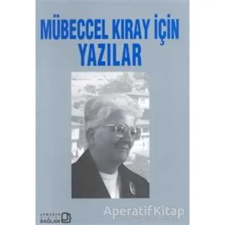 Mübeccel Kıray İçin Yazılar - Fuat Ercan - Bağlam Yayınları