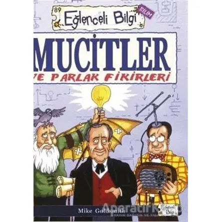 Mucitler ve Parlak Fikirleri - Mike Goldsmith - Eğlenceli Bilgi Yayınları