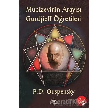 Mucizevinin Arayışı - Gurdjieff Öğretileri - P. D. Ouspensky - Hermes Yayınları