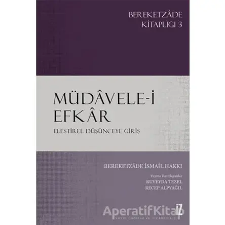 Müdavele-i Efkar - Eleştirel Düşünceye Giriş - Bereketzade İsmail Hakkı - İz Yayıncılık