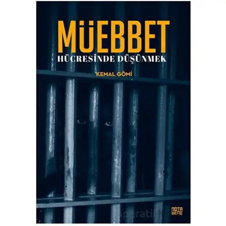 Müebbet Hücresinde Düşünmek - Kemal Gömi - Nota Bene Yayınları