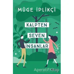 Kalpten Seven İnsanlar - Müge İplikçi - Can Yayınları