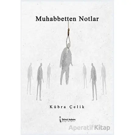 Muhabetten Notlar - Kübra Çelik - İkinci Adam Yayınları