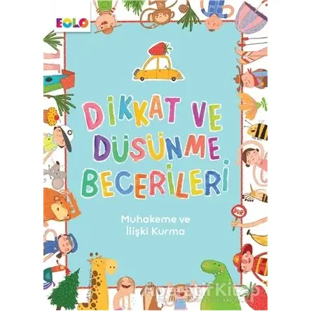 Muhakeme ve İlişki Kurma - Dikkat ve Düşünme Becerileri - Berkay Dinç Çakır - Eolo Yayıncılık