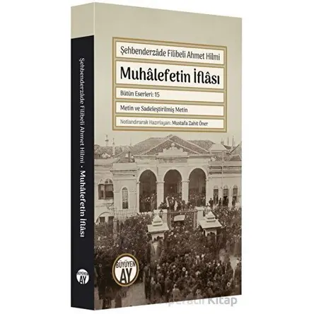 Muhalefetin İflası - Şehbenderzade Ahmed Hilmi - Büyüyen Ay Yayınları