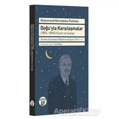 Doğuyla Karşılaşmalar - Muhammed Marmaduke Pickthall - Büyüyen Ay Yayınları