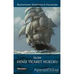İslam Deniz Ticaret Hukuku - Muhammet Abdülmecit Karaaslan - Hikmetevi Yayınları