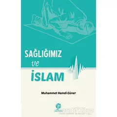 Sağlığımız ve İslam - Muhammed Hamdi Güner - Gonca Yayınevi