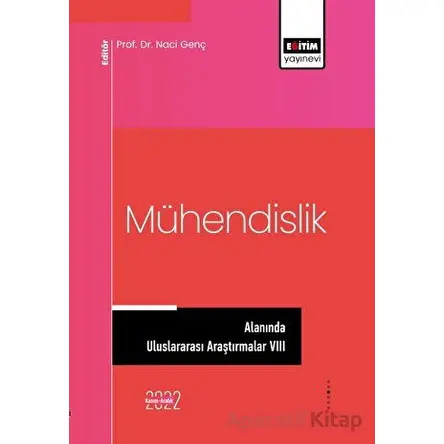 Mühendislik Alanında Uluslararası Araştırmalar VIII - Kolektif - Eğitim Yayınevi - Bilimsel Eserler