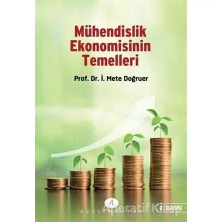 Mühendislik Ekonomisinin Temelleri - İ. Mete Doğruer - Açılım Kitap