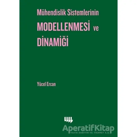 Mühendislik Sistemlerinin Modellenmesi ve Dinamiği - Yücel Ercan - Literatür Yayıncılık