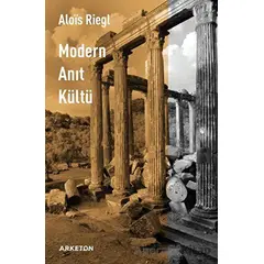 Modern Anıt Kültü - Alois Riegl - Arketon Yayıncılık