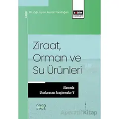 Ziraat, Orman ve Su Ürünleri Alanında Uluslararası Araştırmalar V