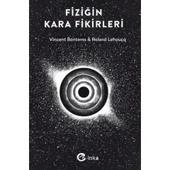 Fiziğin Kara Fikirleri - Vincent Bontems - İnka Yayınları