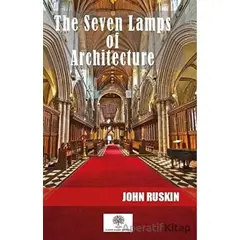 The Seven Lamps Of Architecture - John Ruskin - Platanus Publishing