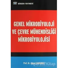 Genel Mikrobiyoloji ve Çevre Mühendisliği Mikrobiyolojisi - Ahmet Samsunlu - Birsen Yayınevi