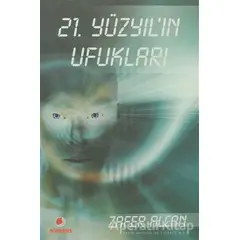 21. Yüzyıl’ın Ufukları - Zafer Alcan - Sinemis Yayınları