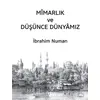 Mimarlık ve Düşünce Dünyamız - İbrahim Numan - Kubbealtı Neşriyatı Yayıncılık