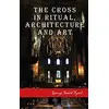 The Cross in Ritual Architecture and Art - George Smith Tyack - Platanus Publishing