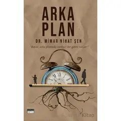 Arka Plan - Nihat Şen - Siyah Beyaz Yayınları