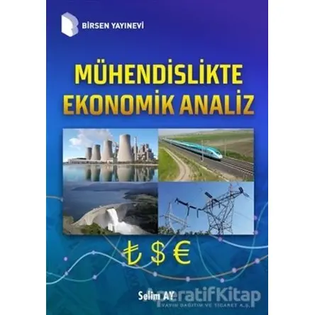 Mühendislikte Ekonomik Analiz - Selim Ay - Birsen Yayınevi
