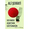 Sevmek Aşktan Üstündür - Ali Şeriati - Muhenna Yayınevi