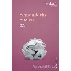 Semenderin Sözleri - Nazir Akalın - Muhit Kitap