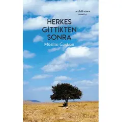 Herkes Gittikten Sonra - Müslim Coşkun - Muhit Kitap