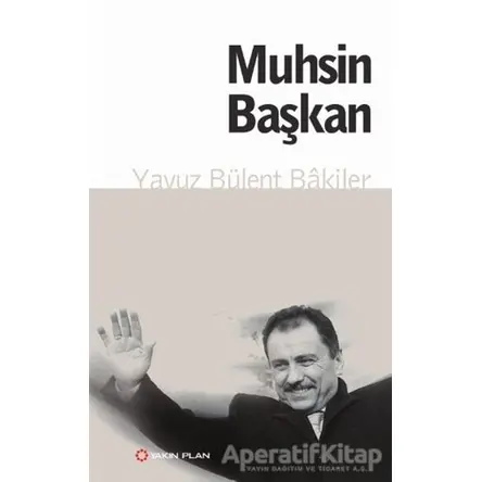 Muhsin Başkan - Yavuz Bülent Bakiler - Yakın Plan Yayınları