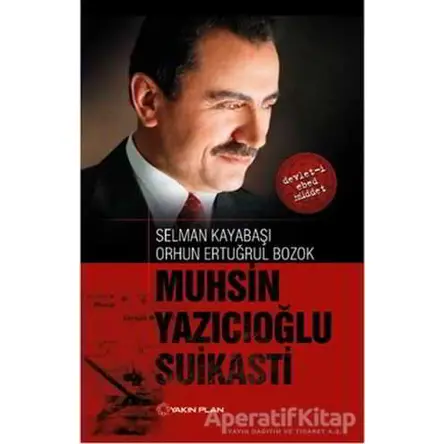 Muhsin Yazıcıoğlu Suikasti - Selman Kayabaşı - Yakın Plan Yayınları