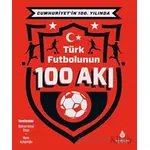 Cumhuriyet’in 100. Yılında Türk Futbolunun 100 Akı - Kolektif - İBB Yayınları