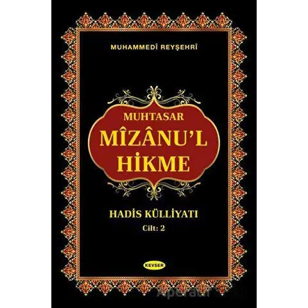 Muhtasar Mizanul Hikme Hadis Külliyatı - 2 Cilt Takım - Muhammed Reyşehri - Kevser Yayınları