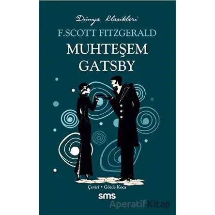 Muhteşem Gatsby - Francis Scott Key Fitzgerald - Sms Yayınları