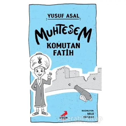 Muhteşem Komutan Fatih - Yusuf Asal - Erdem Çocuk