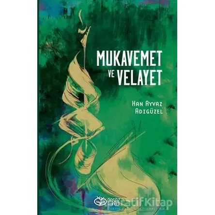 Mukavemet ve Velayet - Han Ayvaz Adıgüzel - Önsöz Yayıncılık