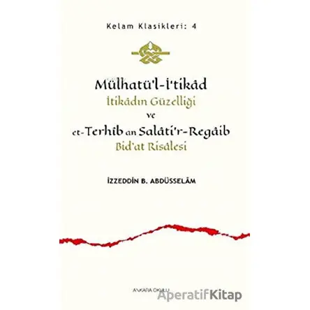 Mülhatü’l-İ‘tikad İtikadın Güzelliği ve et-Terhib an Salatir-Regaib Bidat Risalesi