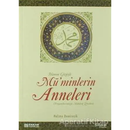 Müminlerin Anneleri - Halime Demireşik - Erkam Yayınları