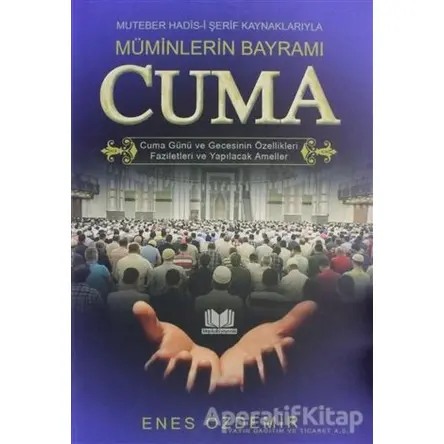 Müminlerin Bayramı Cuma - Enes Özdemir - Kitap Kalbi Yayıncılık