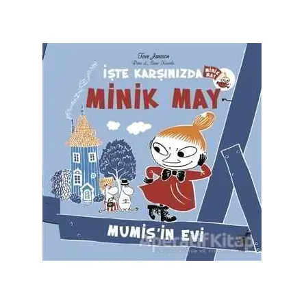 Mumişin Evi - İşte Karşınızda Minik May - Tove Jansson - Dinozor Çocuk