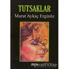 Tutsaklar - Murat Aykaç Erginöz - Arion Yayınevi