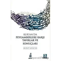 Kur’an’da Peygamberlere Karşı Tavırlar ve Sonuçları - Murat Kayacan - Ekin Yayınları