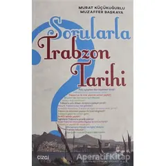 Sorularla Trabzon Tarihi - Murat Küçükuğurlu - Çizgi Kitabevi Yayınları
