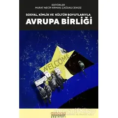 Sosyal, Kültür ve Kimlik Boyutlarıyla Avrupa Birliği - Murat Necip Arman - Astana Yayınları