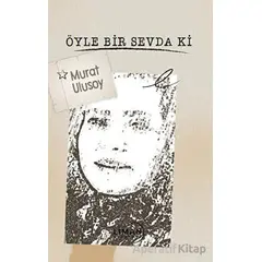 Öyle Bir Sevda Ki - Murat Ulusoy - Liman Yayınevi