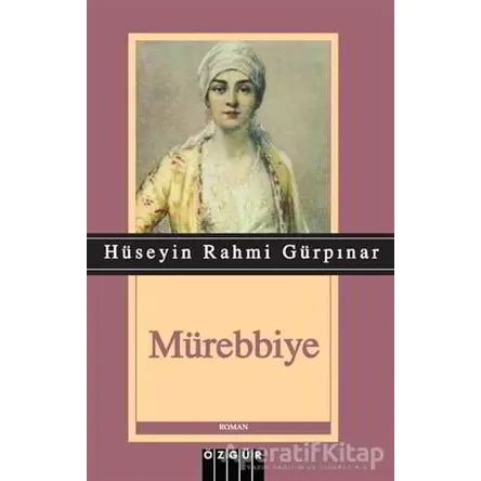 Mürebbiye - Hüseyin Rahmi Gürpınar - Özgür Yayınları