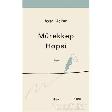 Mürekkep Hapsi - Ayşe Uçkan - Şule Yayınları