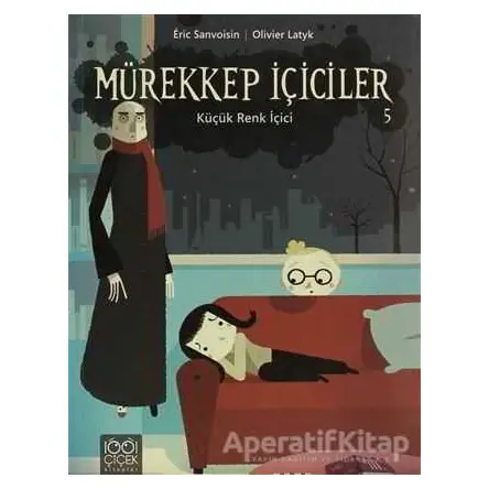 Mürekkep İçiciler 5 - Küçük Renk İçici - Olivier Latyk - 1001 Çiçek Kitaplar