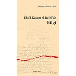 Ebu’l-Kasım el-Belhi’de Bilgi - Zeynep Hümeyra Koç - Ankara Okulu Yayınları